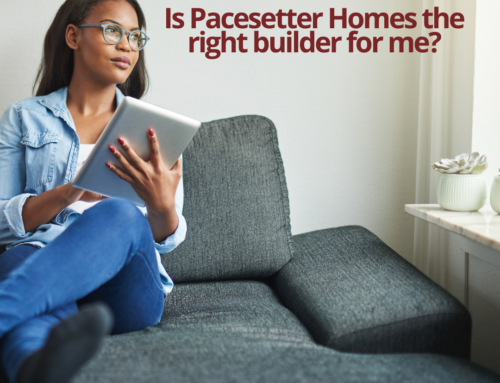 Is Pacesetter Homes The Right Builder For You?